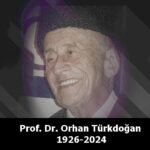 Nevin Güngör ERGAN: Prof. Dr. ORHAN TÜRKDOĞAN (18 Ekim 1926- 1 Şubat 2024)